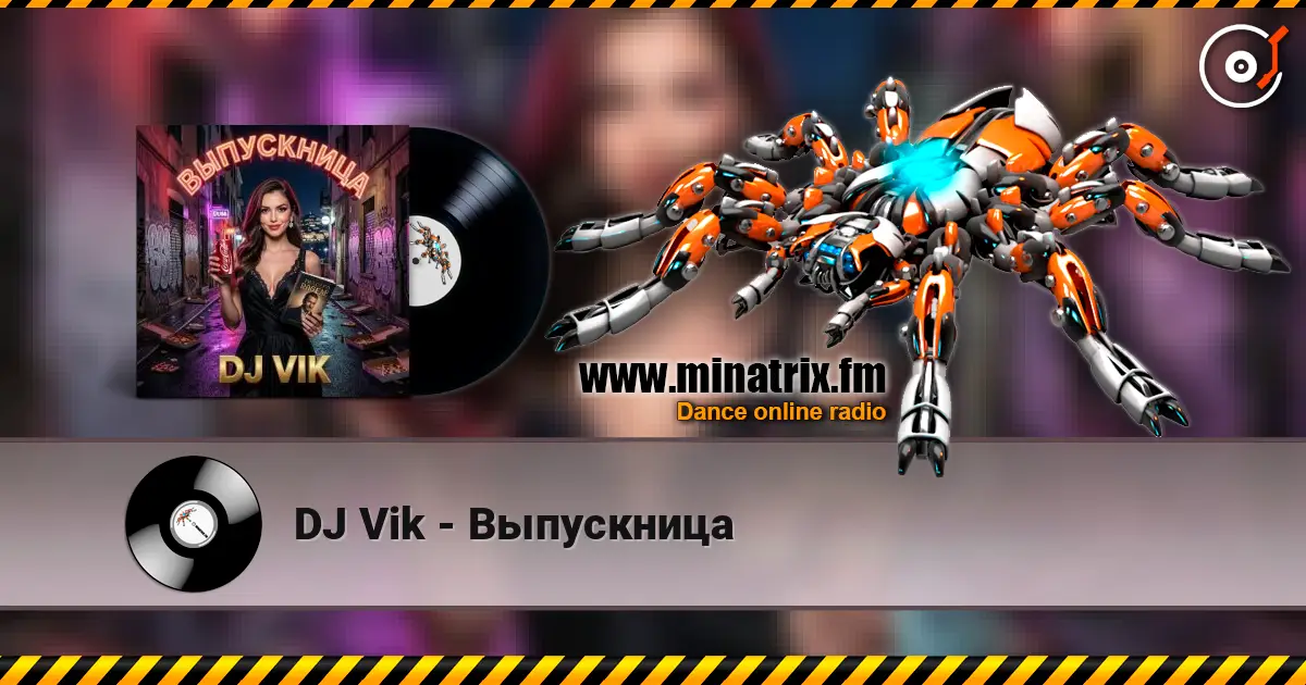 DJ Vik - Выпускница écouter en ligne en haute qualité | Minatrix.FM