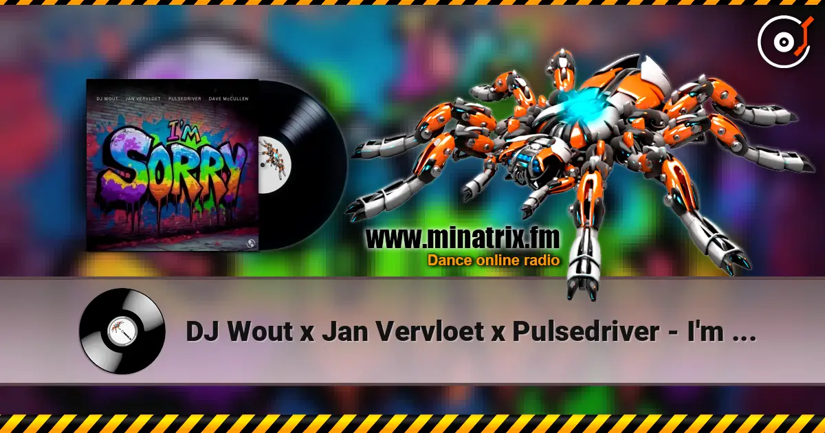 DJ Wout x Jan Vervloet x Pulsedriver - I'm Sorry (Extended Mix) écouter en ligne en haute qualité | Minatrix.FM