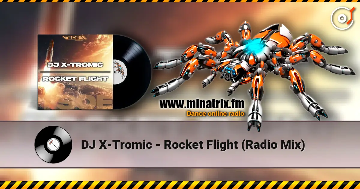 DJ X-Tromic - Rocket Flight (Radio Mix) écouter en ligne en haute qualité | Minatrix.FM