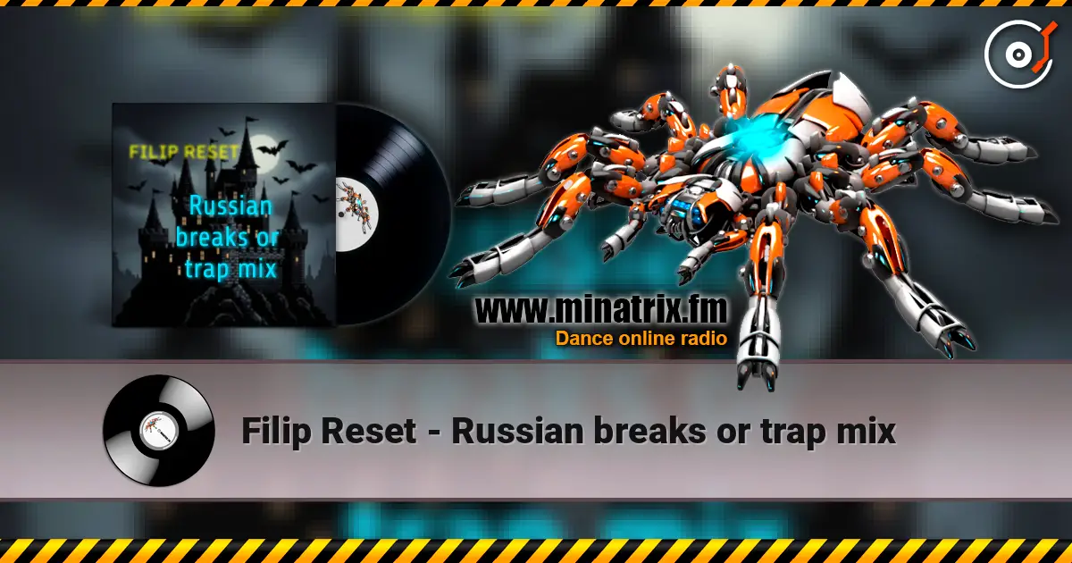 Filip Reset - Russian breaks or trap mix écouter en ligne en haute qualité | Minatrix.FM