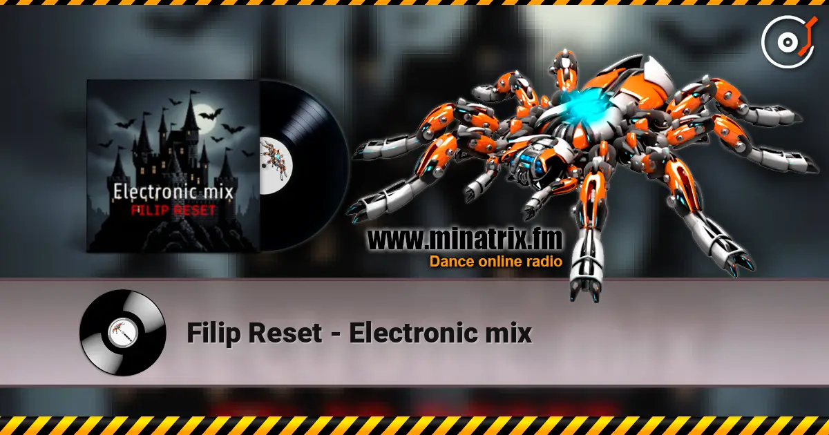 Filip Reset - Electronic mix écouter en ligne en haute qualité | Minatrix.FM
