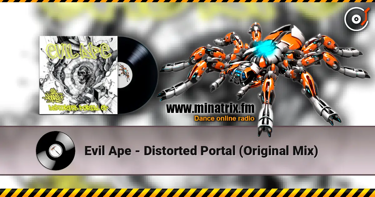 Evil Ape - Distorted Portal (Original Mix) écouter en ligne en haute qualité | Minatrix.FM
