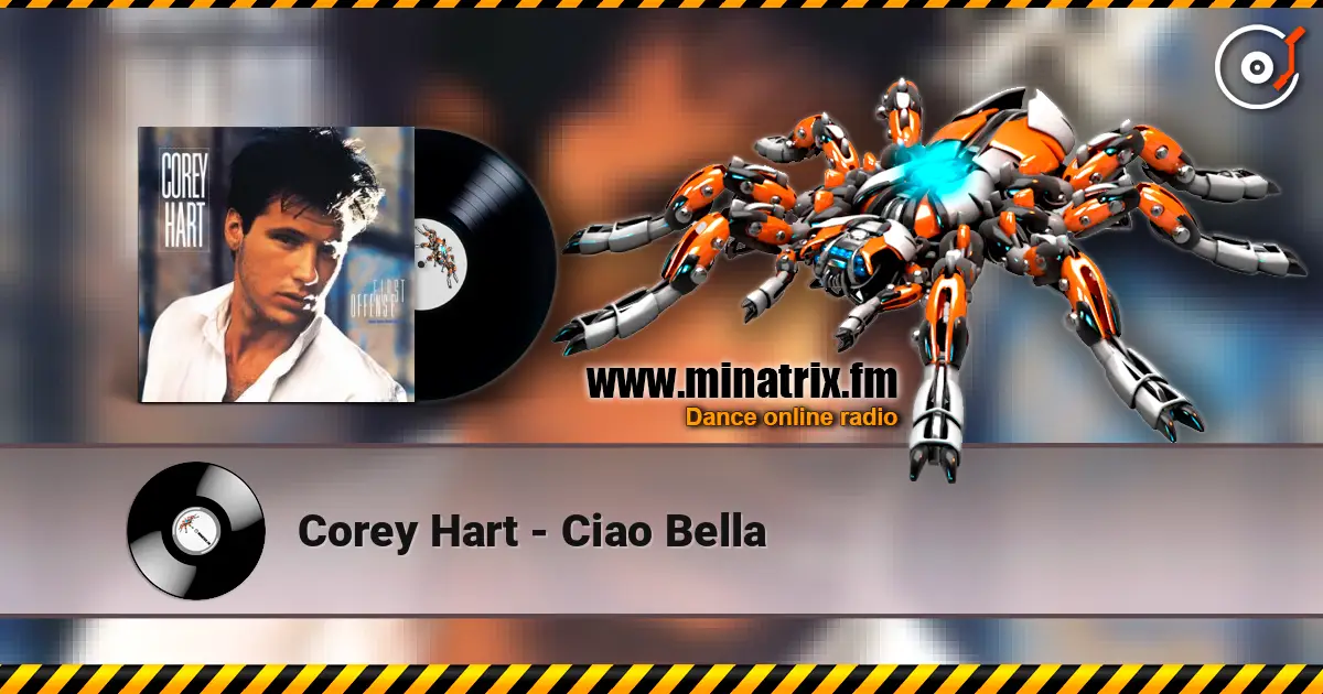 Corey Hart - Ciao Bella écouter en ligne en haute qualité | Minatrix.FM