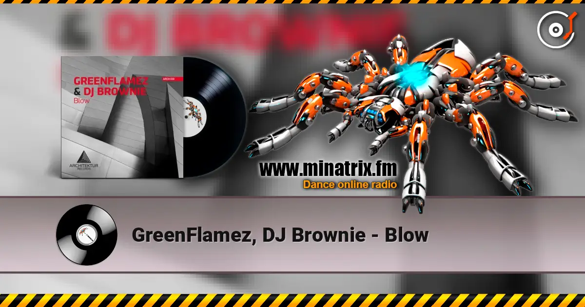 GreenFlamez, DJ Brownie - Blow écouter en ligne en haute qualité | Minatrix.FM