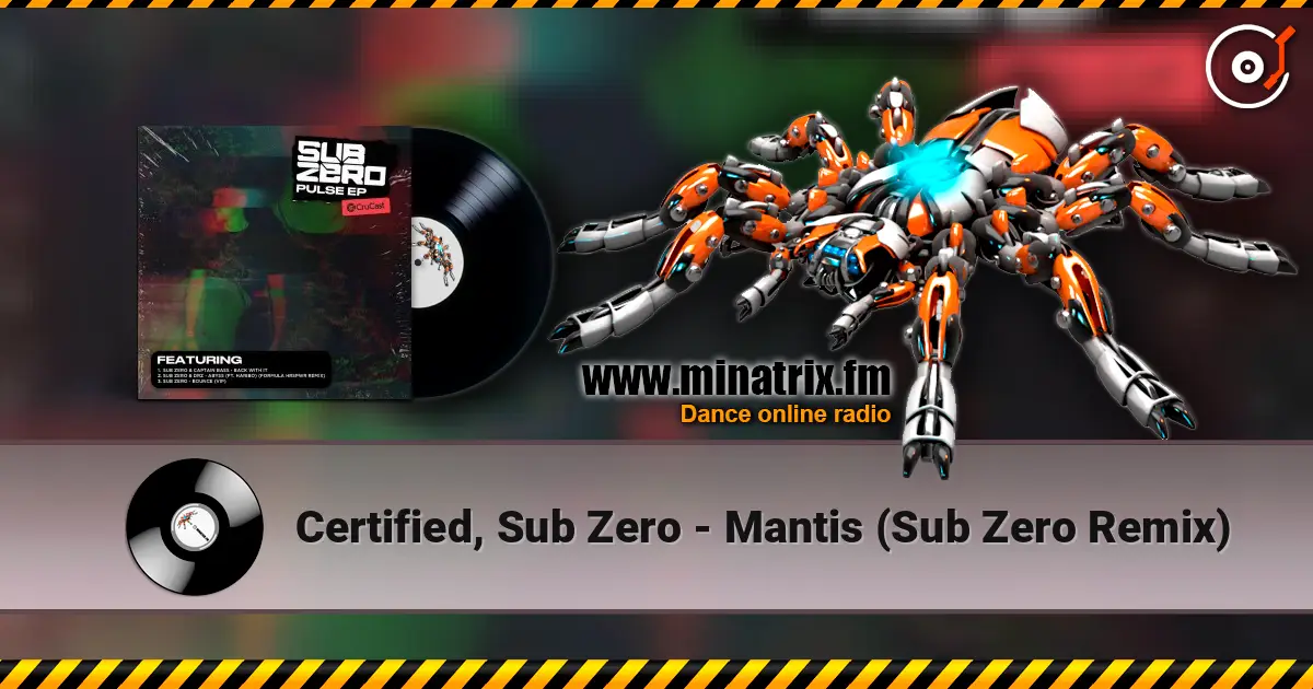Certified, Sub Zero - Mantis (Sub Zero Remix) écouter en ligne en haute qualité | Minatrix.FM