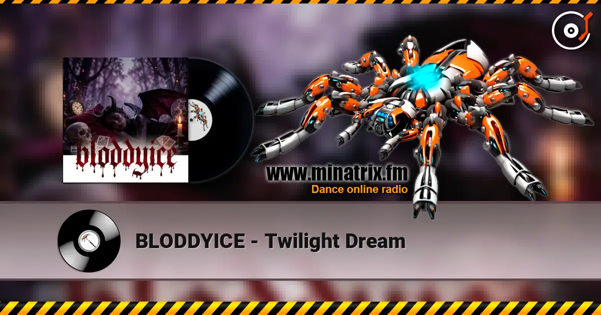 BLODDYICE - Twilight Dream écouter en ligne en haute qualité | Minatrix.FM