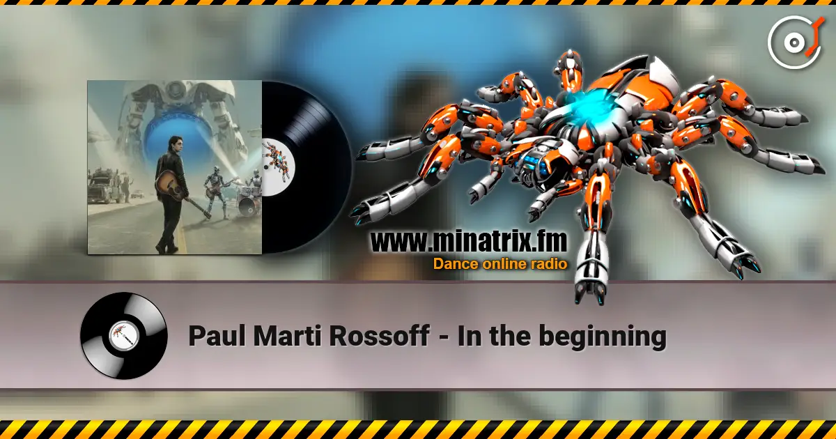 Paul Marti Rossoff - In the beginning écouter en ligne en haute qualité | Minatrix.FM