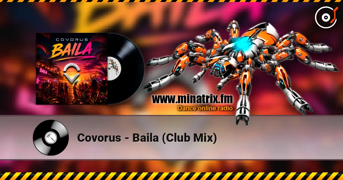 Covorus - Baila (Club Mix) écouter en ligne en haute qualité | Minatrix.FM