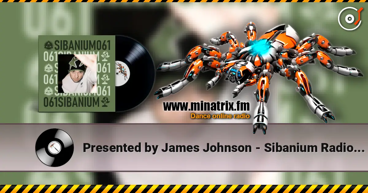 Presented by James Johnson - Sibanium Radio EP061 écouter en ligne en haute qualité | Minatrix.FM