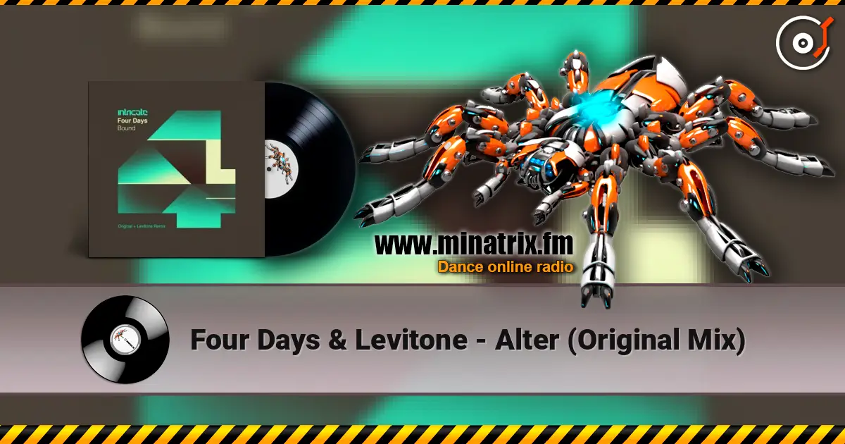 Four Days & Levitone - Alter (Original Mix) écouter en ligne en haute qualité | Minatrix.FM