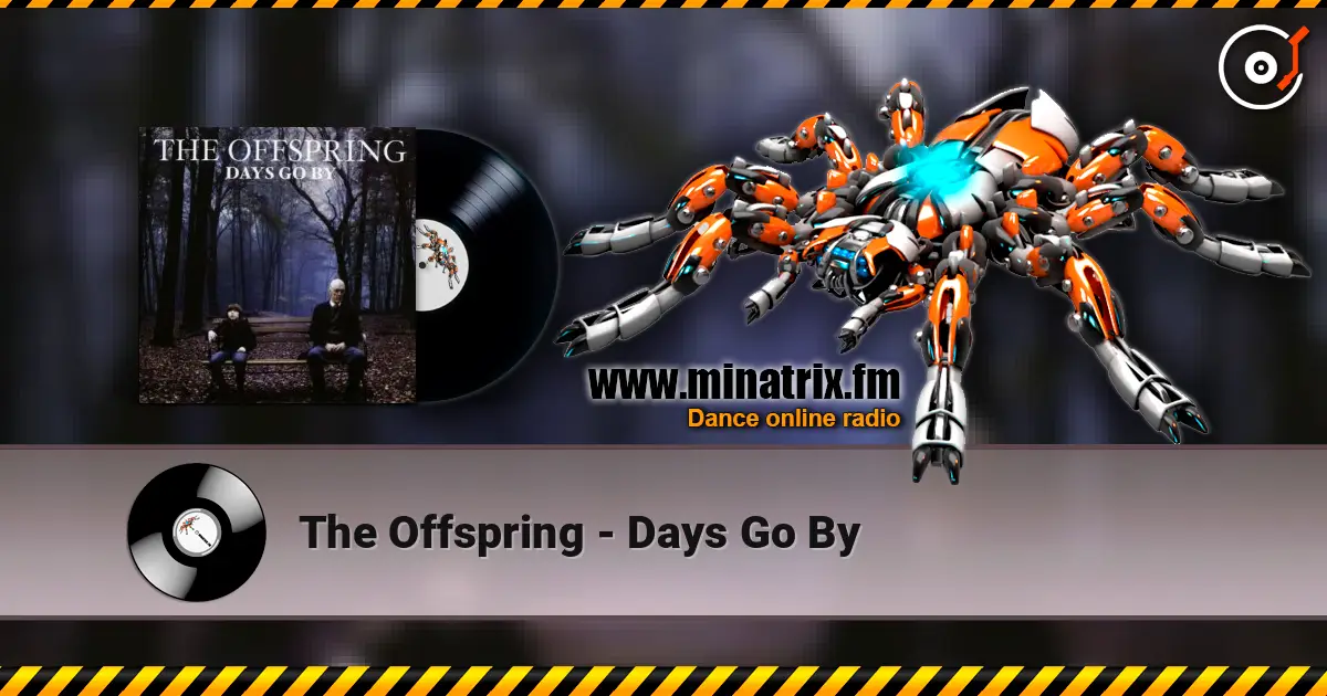 The Offspring - Days Go By écouter en ligne en haute qualité | Minatrix.FM