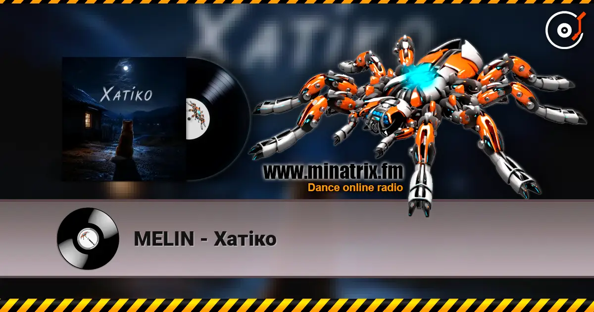 MELIN - Хатіко écouter en ligne en haute qualité | Minatrix.FM