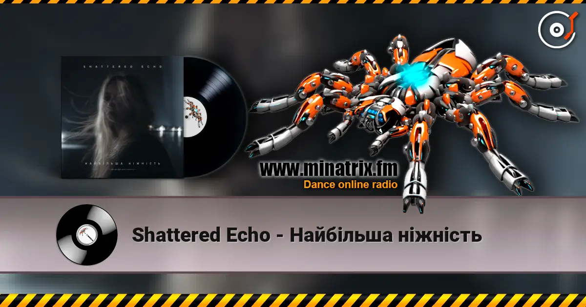 Shattered Echo - Найбільша ніжність écouter en ligne en haute qualité | Minatrix.FM