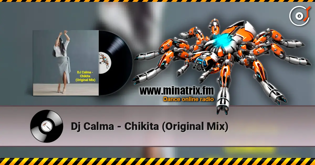 Dj Calma - Chikita (Original Mix) écouter en ligne en haute qualité | Minatrix.FM