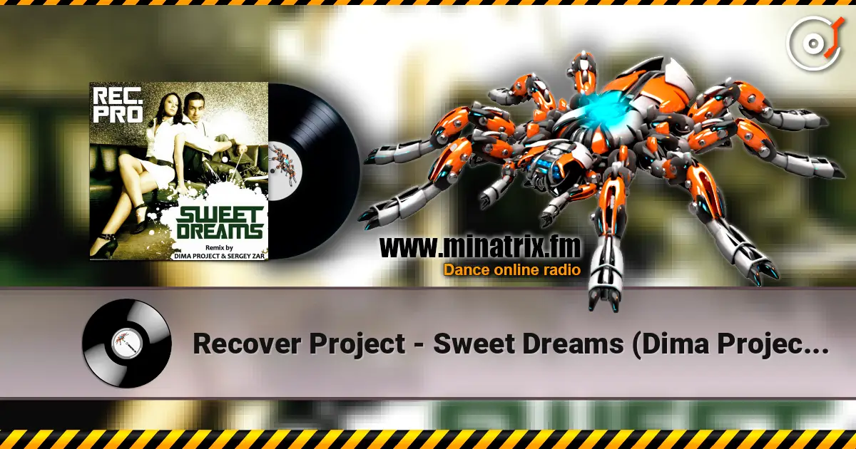Recover Project - Sweet Dreams (Dima Project & Sergey Zar Remix) écouter en ligne en haute qualité | Minatrix.FM