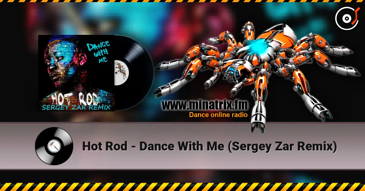 Hot Rod - Dance With Me (Sergey Zar Remix) écouter en ligne en haute qualité | Minatrix.FM