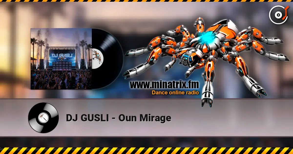 DJ GUSLI - Oun Mirage écouter en ligne en haute qualité | Minatrix.FM