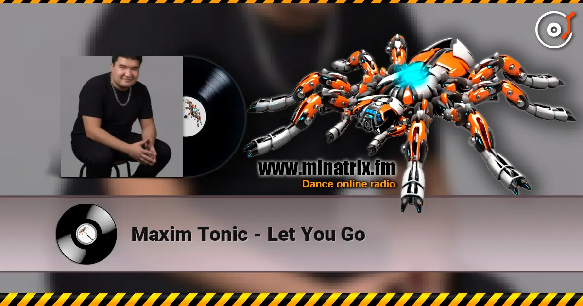 Maxim Tonic - Let You Go écouter en ligne en haute qualité | Minatrix.FM