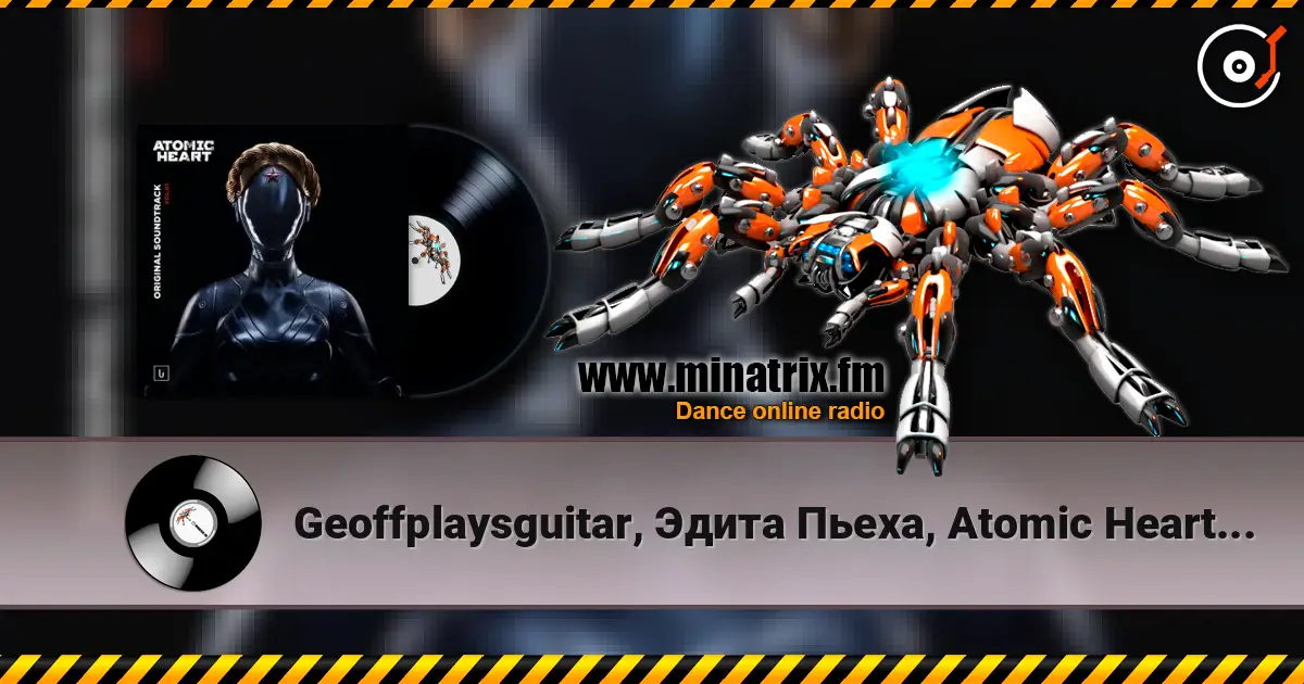 Geoffplaysguitar, Эдита Пьеха, Atomic Heart - Только мы (Geoffrey Day Remix) écouter en ligne en haute qualité | Minatrix.FM