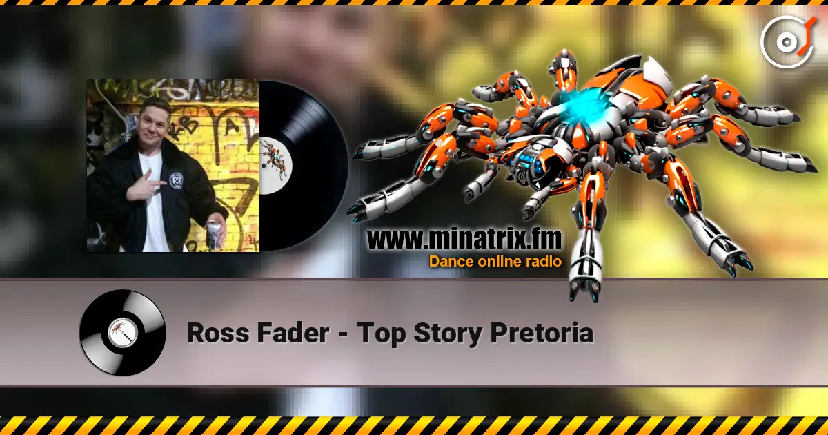 Ross Fader - Top Story Pretoria écouter en ligne en haute qualité | Minatrix.FM