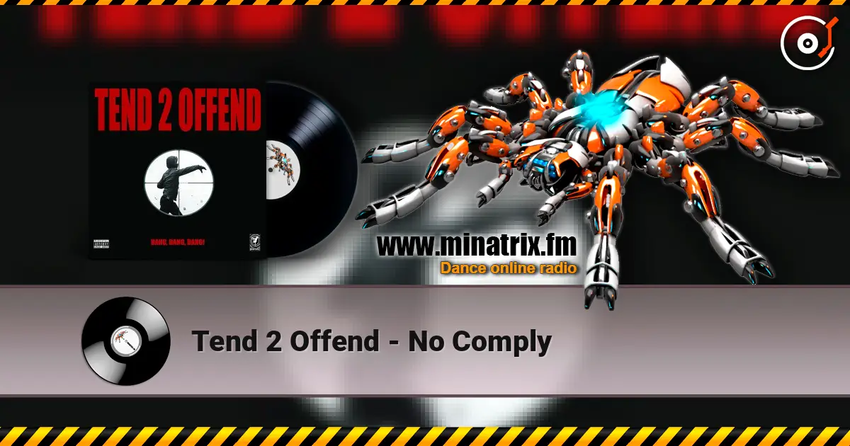 Tend 2 Offend - No Comply écouter en ligne en haute qualité | Minatrix.FM