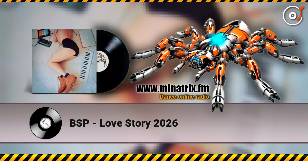 BSP - Love Story 2026 écouter en ligne en haute qualité | Minatrix.FM