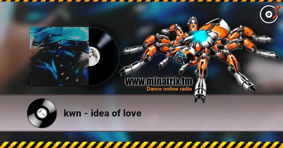 kwn - idea of love écouter en ligne en haute qualité | Minatrix.FM