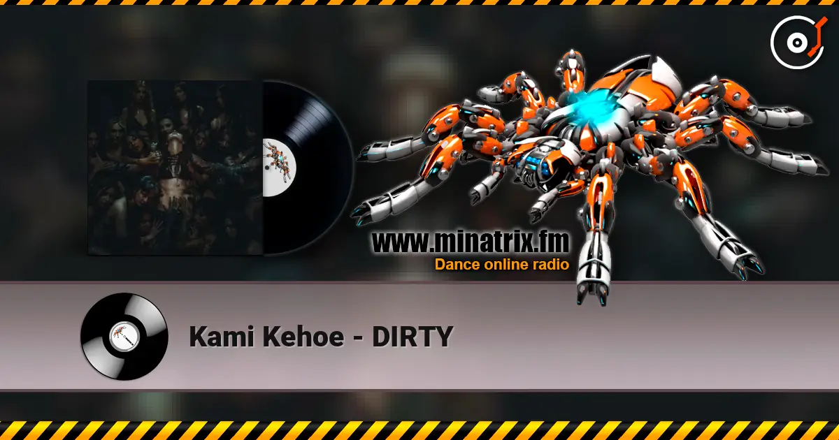 Kami Kehoe - DIRTY écouter en ligne en haute qualité | Minatrix.FM