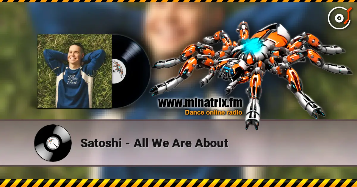 Satoshi - All We Are About écouter en ligne en haute qualité | Minatrix.FM