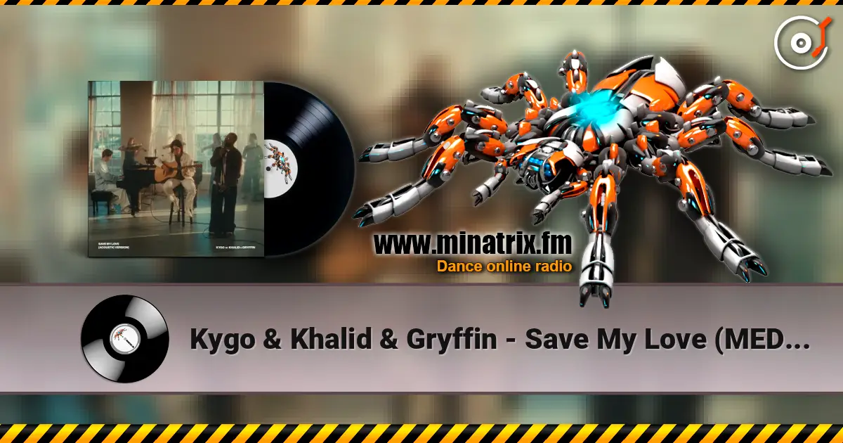 Kygo & Khalid & Gryffin - Save My Love (MEDUZA Remix) écouter en ligne en haute qualité | Minatrix.FM