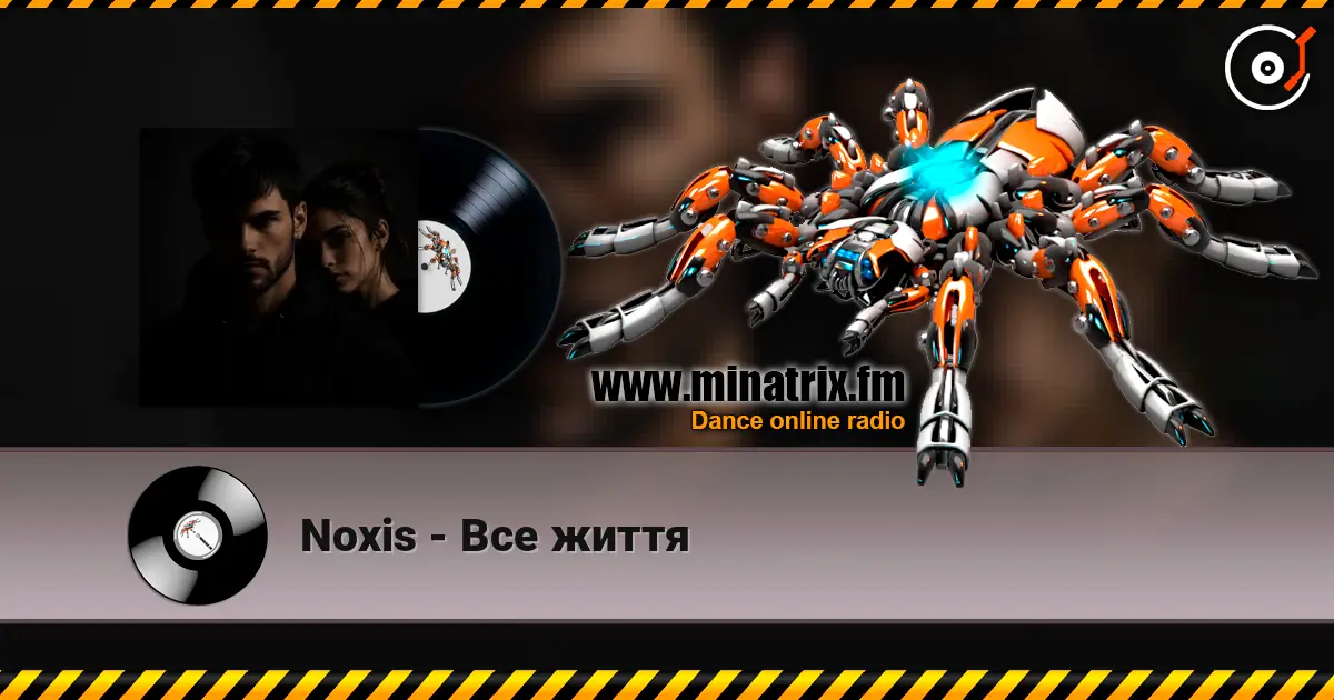 Noxis - Все життя écouter en ligne en haute qualité | Minatrix.FM