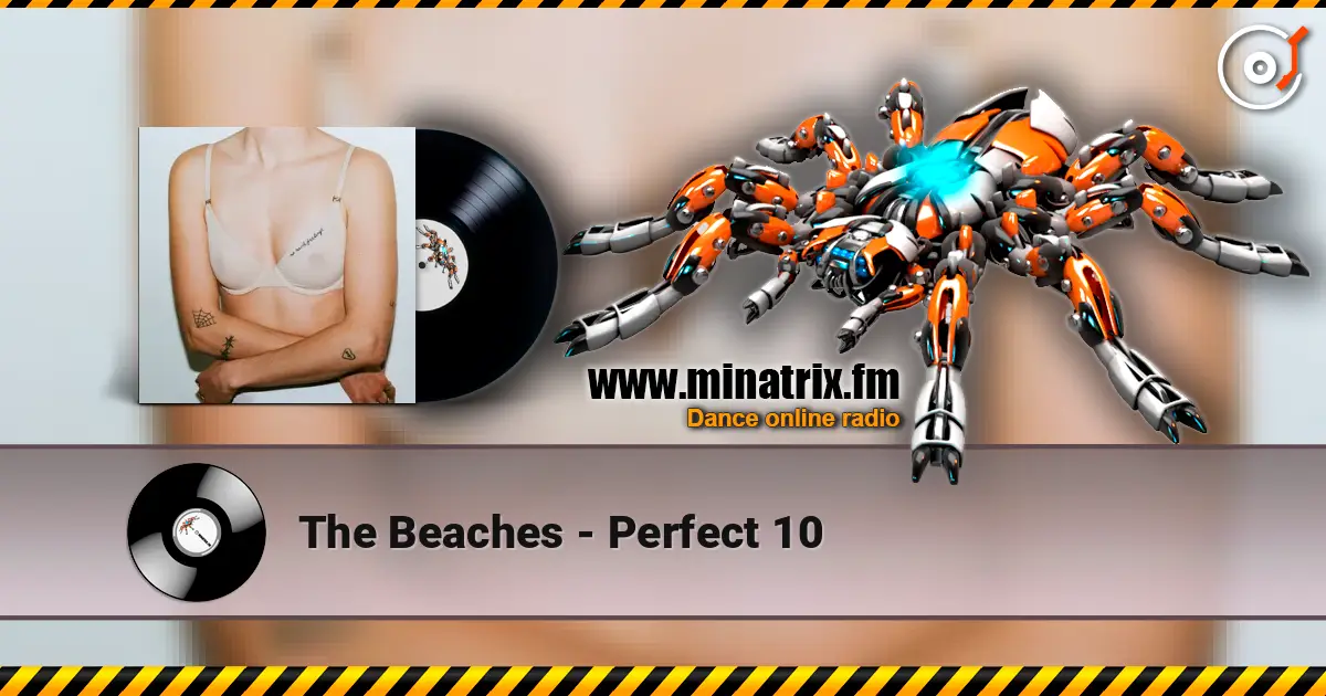 The Beaches - Perfect 10 écouter en ligne en haute qualité | Minatrix.FM