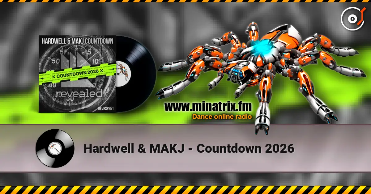 Hardwell & MAKJ - Countdown 2026 écouter en ligne en haute qualité | Minatrix.FM
