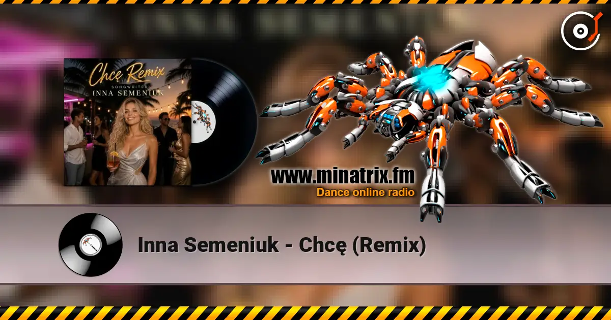 Inna Semeniuk - Chcę (Remix) écouter en ligne en haute qualité | Minatrix.FM