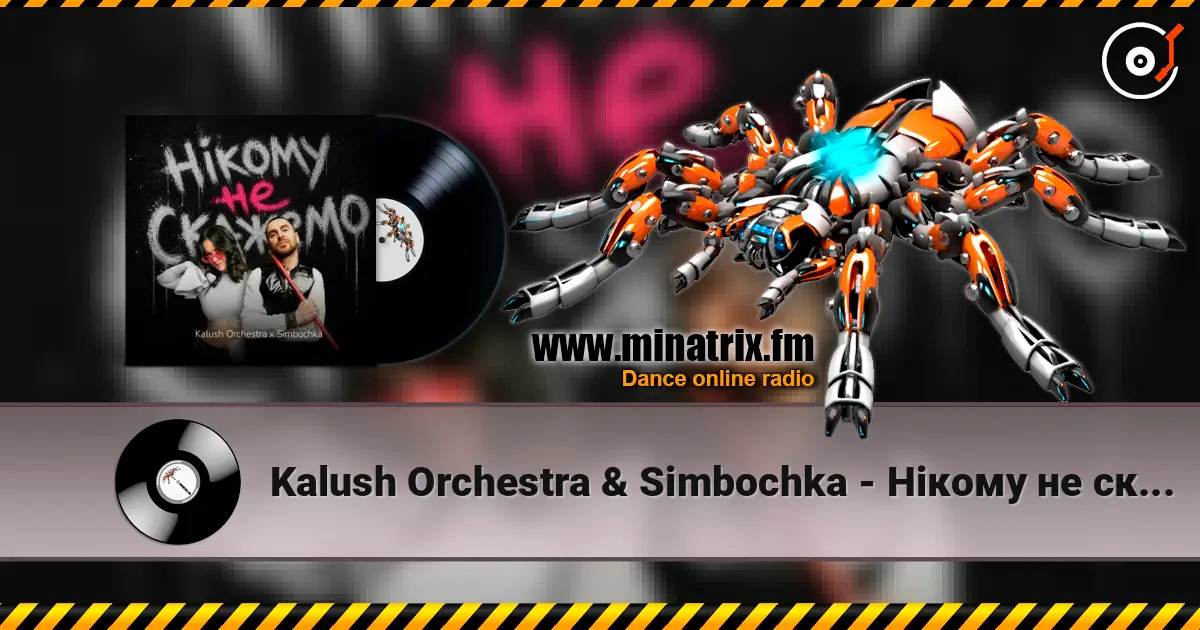 Kalush Orchestra & Simbochka - Нікому не скажемо (KARMV REMIX) écouter en ligne en haute qualité | Minatrix.FM