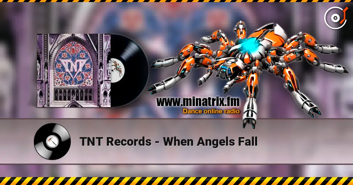 TNT Records - When Angels Fall écouter en ligne en haute qualité | Minatrix.FM