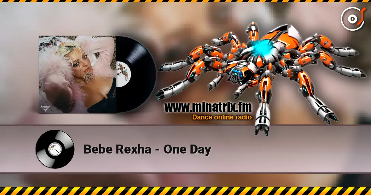 Bebe Rexha - One Day écouter en ligne en haute qualité | Minatrix.FM
