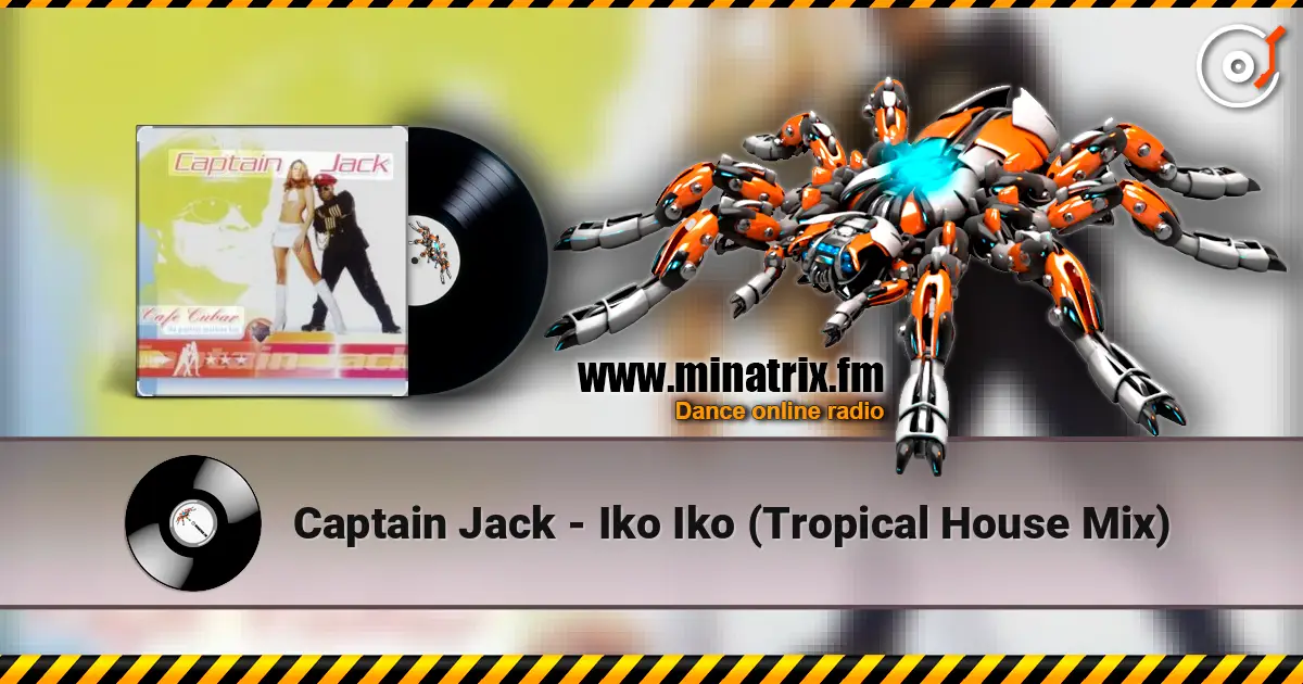 Captain Jack - Iko Iko (Tropical House Mix) écouter en ligne en haute qualité | Minatrix.FM