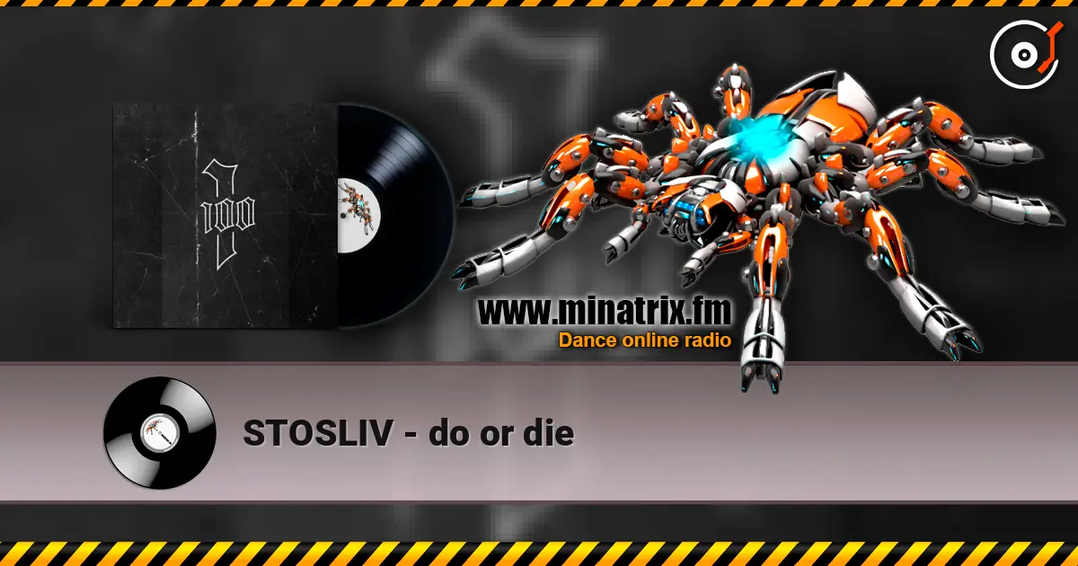 STOSLIV - do or die écouter en ligne en haute qualité | Minatrix.FM