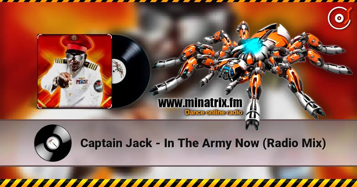 Captain Jack - In The Army Now (Radio Mix) écouter en ligne en haute qualité | Minatrix.FM