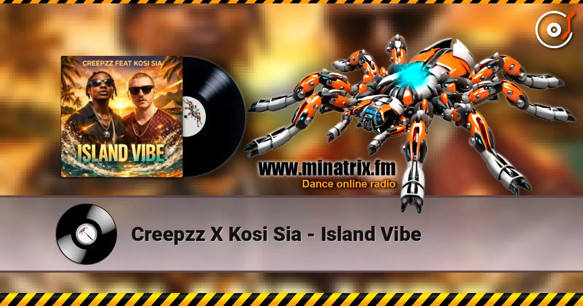 Creepzz X Kosi Sia - Island Vibe écouter en ligne en haute qualité | Minatrix.FM