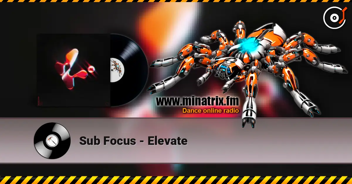 Sub Focus - Elevate écouter en ligne en haute qualité | Minatrix.FM
