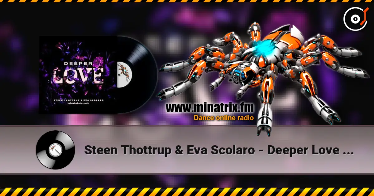 Steen Thottrup & Eva Scolaro - Deeper Love (Calmabohain Remix) écouter en ligne en haute qualité | Minatrix.FM