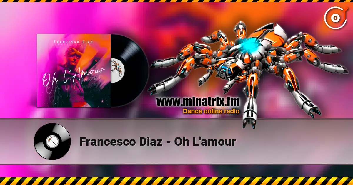 Francesco Diaz - Oh L'amour écouter en ligne en haute qualité | Minatrix.FM