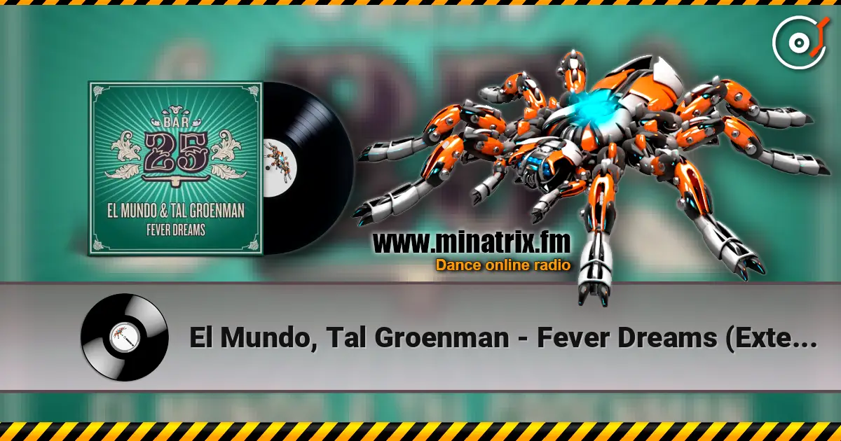 El Mundo, Tal Groenman - Fever Dreams (Extended Mix) écouter en ligne en haute qualité | Minatrix.FM