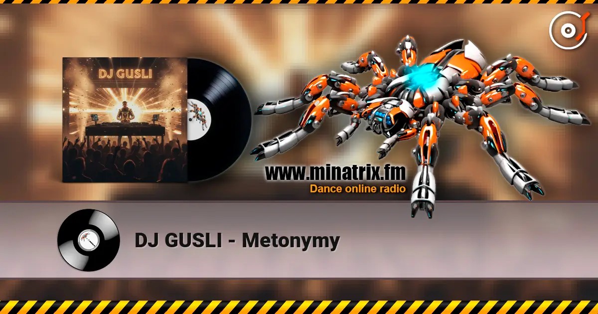 DJ GUSLI - Metonymy écouter en ligne en haute qualité | Minatrix.FM