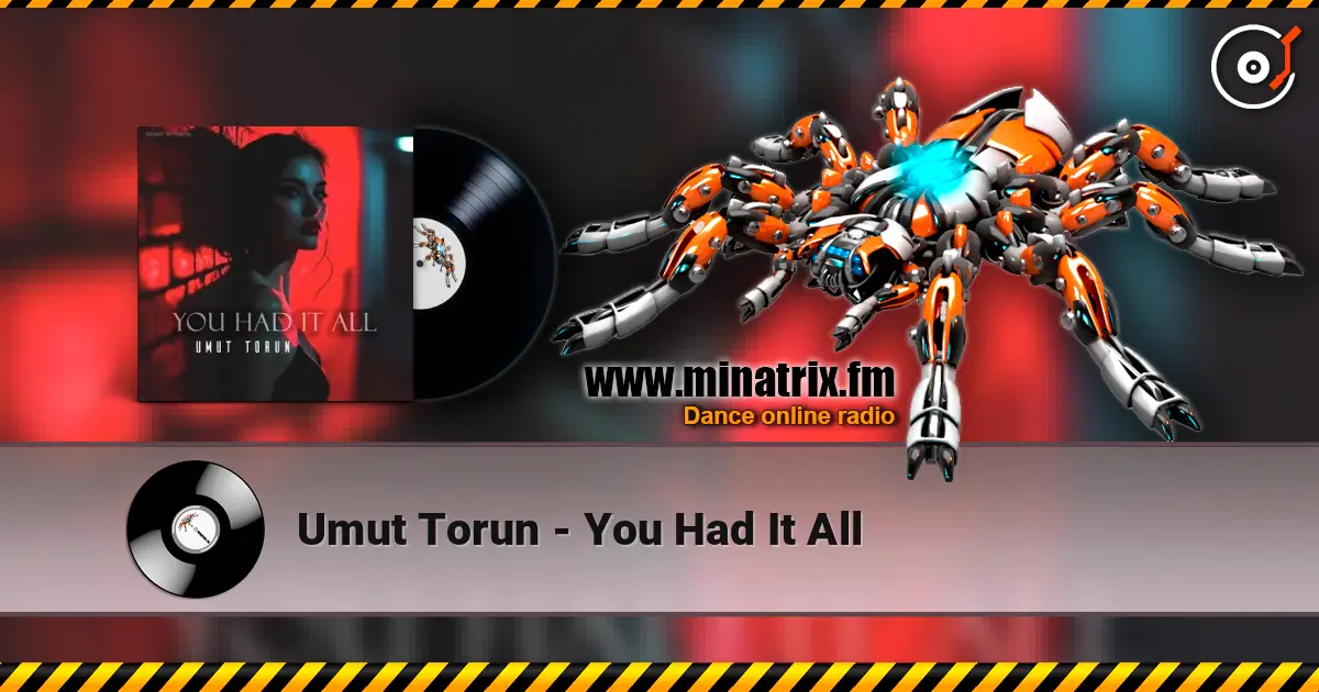 Umut Torun - You Had It All écouter en ligne en haute qualité | Minatrix.FM