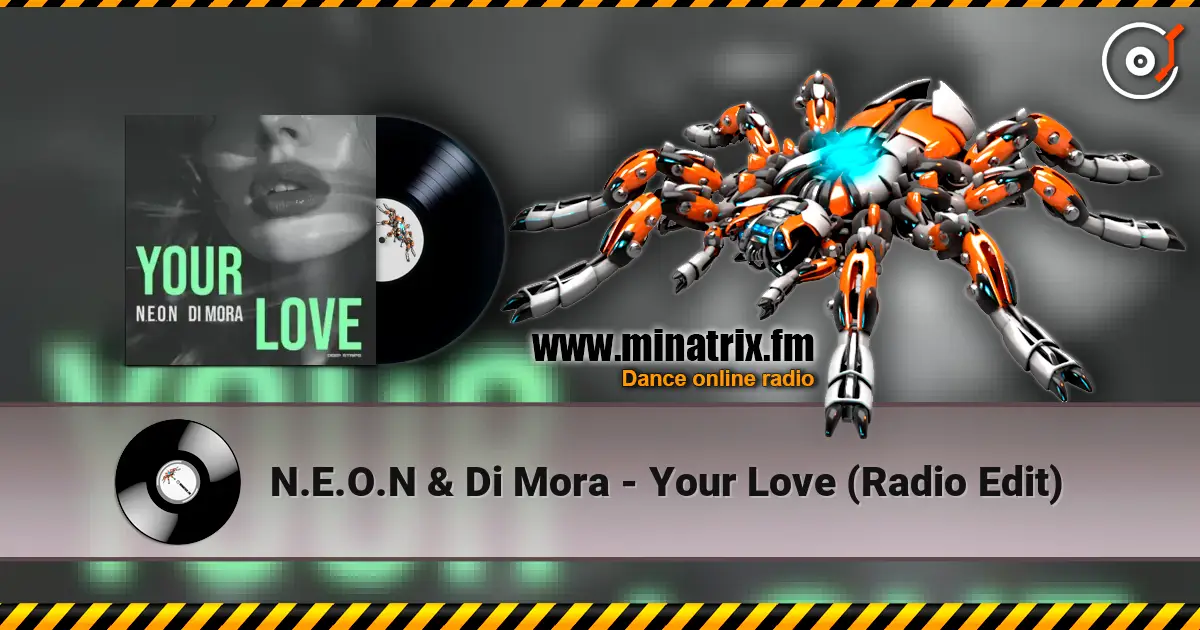 N.E.O.N & Di Mora - Your Love (Radio Edit) écouter en ligne en haute qualité | Minatrix.FM