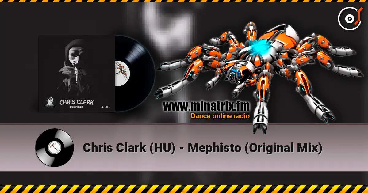 Chris Clark (HU) - Mephisto (Original Mix) écouter en ligne en haute qualité | Minatrix.FM