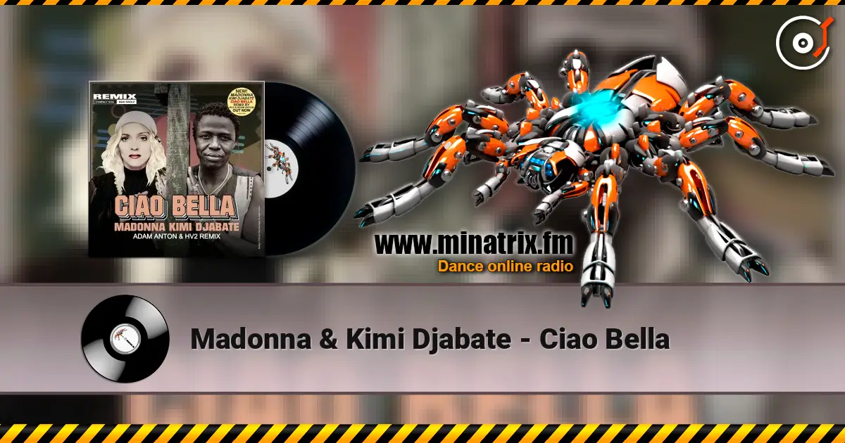 Madonna & Kimi Djabate - Ciao Bella écouter en ligne en haute qualité | Minatrix.FM
